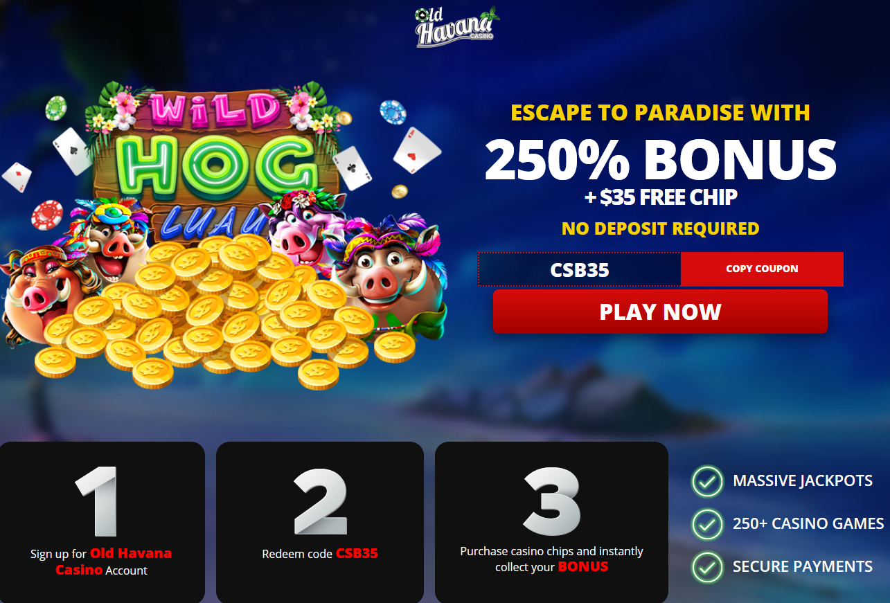 250%
WELCOME BONUS + $35 FREE CHIP 250% WELCOME
BONUS + $35 FREE CHIP